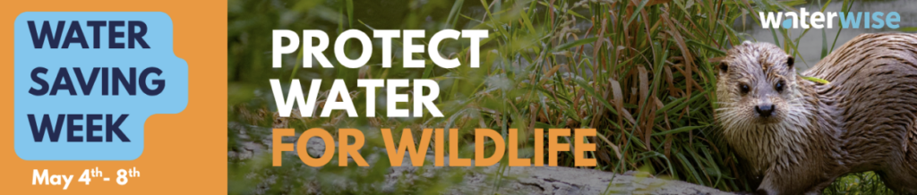 Water Saving Week with Waterwise 4-8 May 2026